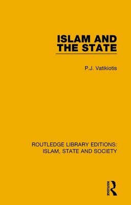 Islam and the State by Vatikiotis, P. J.