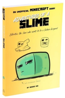 Adventures of a Slime: An Unofficial Minecraft Diary by Kid, Books