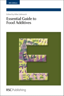 Essential Guide to Food Additives by Saltmarsh, Mike