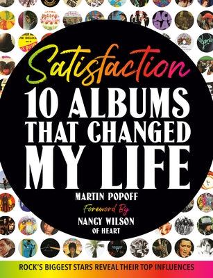 Satisfaction: 10 Albums That Changed My Life by Popoff, Martin