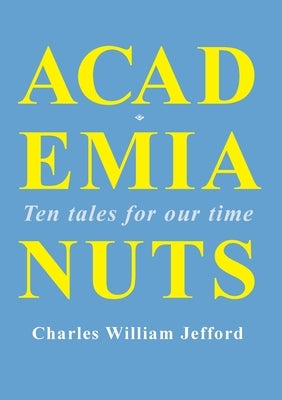 Academia Nuts by Jefford, Charles William