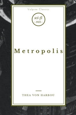 Metropolis by Von Harbou, Thea