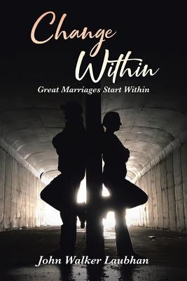 Change Within by Laubhan, John Walker