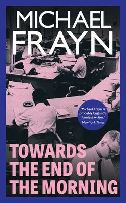 Towards the End of the Morning (Valancourt 20th Century Classics) by Frayn, Michael