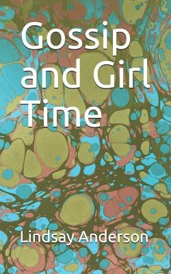 Gossip and Girl Time by Anderson, Lindsay
