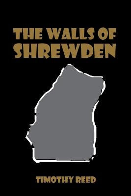 The Walls of Shrewden by Reed, Timothy