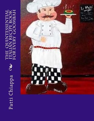 The quintessential Italian Recipe book for every goombah by Chiappa, Patti