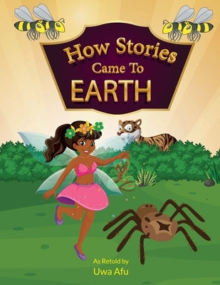 Anansi How Stories Came to Earth by Afu, Uwa