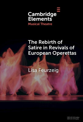 The Rebirth of Satire in Revivals of European Operettas by Feurzeig, Lisa