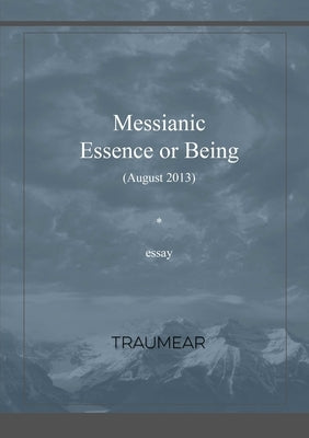 Messianic Essence or Being by Traumear