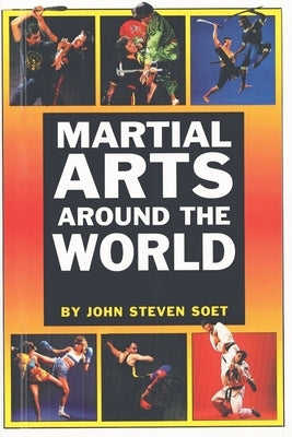Martial Arts Around the World by Soet, John S.