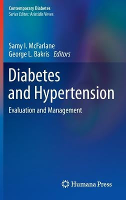Diabetes and Hypertension: Evaluation and Management by McFarlane, Samy I.