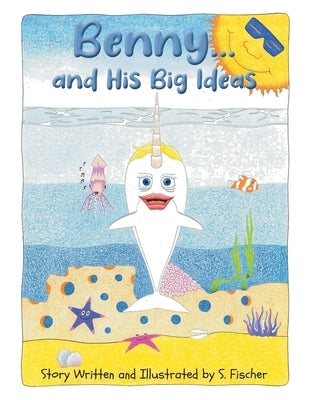 Benny...and His Big Ideas by Fischer, S.