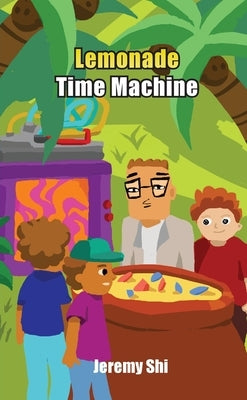Lemonade Time Machine by Shi, Jeremy