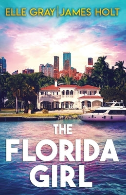 The Florida Girl by Holt, James