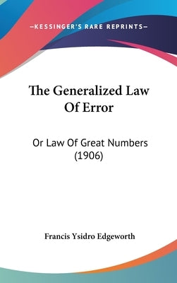 The Generalized Law Of Error: Or Law Of Great Numbers (1906) by Edgeworth, Francis Ysidro