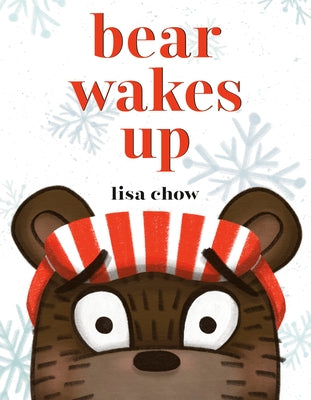 Bear Wakes Up by Chow, Lisa