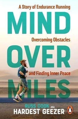 Hardest Geezer: Mind Over Miles by Cook, Russ