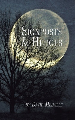 Signposts & Hedges by Melville, David