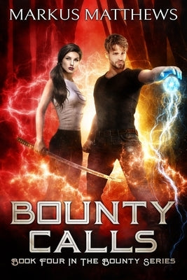 Bounty Calls: Book Four in the Bounty series by Matthews, Markus