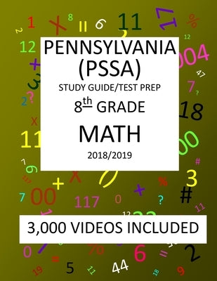 8th Grade PENNSYLVANIA PSSA, 2019 MATH, Test Prep: : 8th Grade PENNSYLVANIA SYSTEM of SCHOOL ASSESSMENT 2019 MATH Test Prep/Study Guide by Shannon, Mark