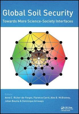Global Soil Security: Towards More Science-Society Interfaces: Proceedings of the Global Soil Security 2016 Conference, December 5-6, 2016, Paris, Fra by Richer de Forges, Anne