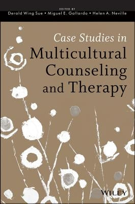 Case Studies in Multicultural Counseling and Therapy by Sue, Derald Wing