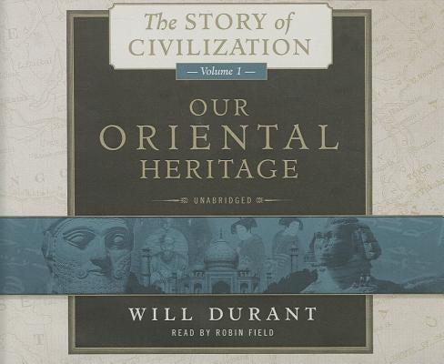 Our Oriental Heritage by Durant, Will