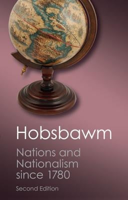Nations and Nationalism Since 1780: Programme, Myth, Reality by Hobsbawm, E. J.