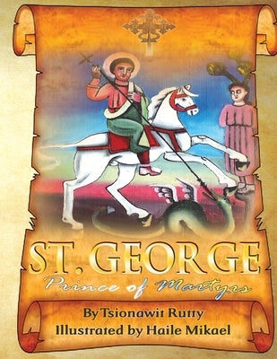 Saint George Prince of Martyrs by Rutty, Tsionawit