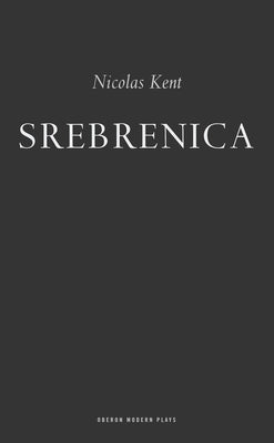 Srebrenica by Kent, Nicolas