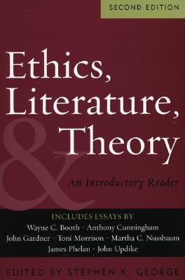 Ethics, Literature, and Theory: An Introductory Reader by George, Stephen K.