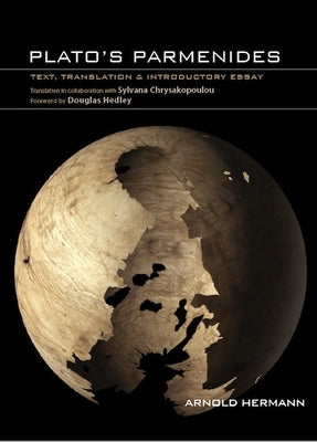 Plato's Parmenides: Text, Translation & Introductory Essay by Hermann, Arnold