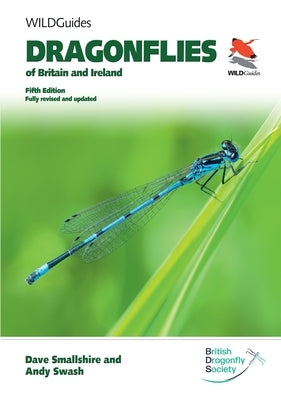 Dragonflies of Britain and Ireland. Fifth Edition by Smallshire, Dave