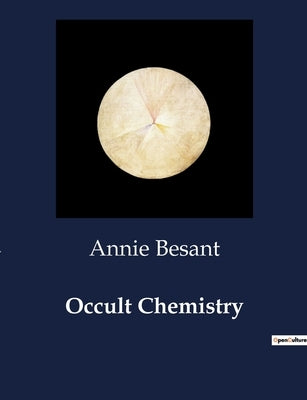 Occult Chemistry by Besant, Annie