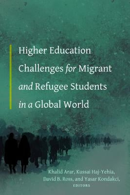 Higher Education Challenges for Migrant and Refugee Students in a Global World by Stead Hba Bed Med Edd, Virginia