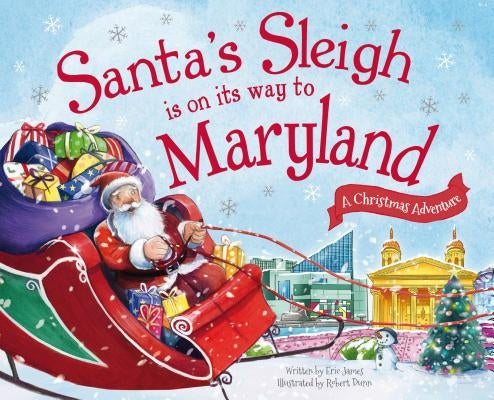 Santa's Sleigh Is on Its Way to Maryland: A Christmas Adventure by James, Eric