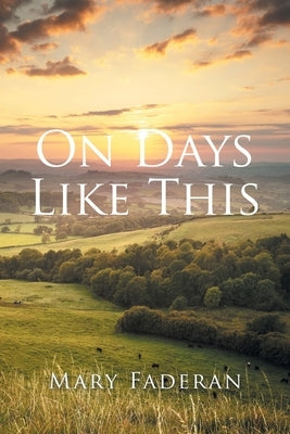 On Days Like This by Faderan, Mary