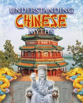 Understanding Chinese Myths by Kopp, Megan