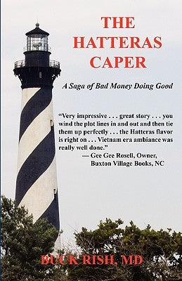 The Hatteras Caper - A Saga of Bad Money Doing Good by Rish, Buck