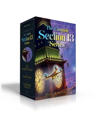 The Complete Section 13 Series (Boxed Set): The Lost Property Office; The Fourth Ruby; The Clockwork Dragon by Hannibal, James R.