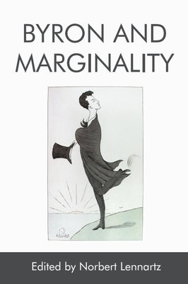 Byron and Marginality by Lennartz, Norbert