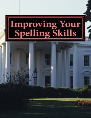 Improving Your Spelling Skills: Book 7 by Kays, Victoria