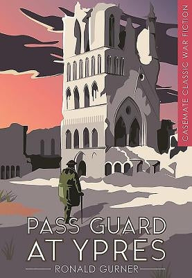 Pass Guard at Ypres by Gurner, Ronald
