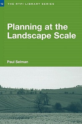 Planning at the Landscape Scale by Selman, Paul