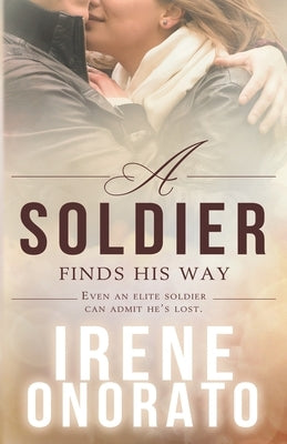 A Soldier Finds His Way by Onorato, Irene