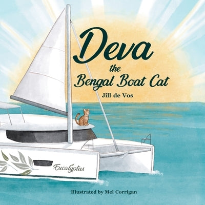 Deva the Bengal Boat Cat by De Vos, Jillienne M.