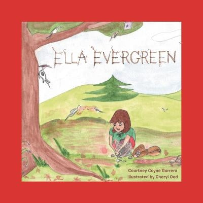 Ella Evergreen by Gurrera, Courtney Coyne