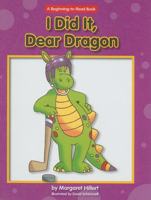 I Did It, Dear Dragon by Hillert, Margaret