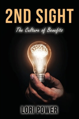 2nd Sight: The Culture of Benefits by Power, Lori